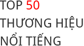 Top 50 thương hiệu nổi tiếng